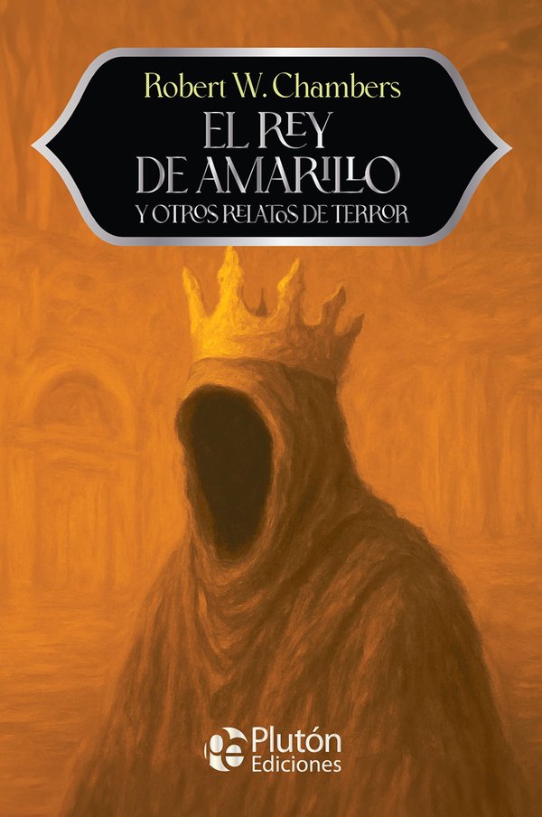 Portada de El Rey Amarillo Y Otros Relatos De Terror de Robert W. Chambers